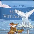 Cover Art for 9789054614944, Red de Witte Walvis! by Geronimo Stilton