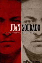 Cover Art for 9780822334156, Juan Soldado: Rapist, Murderer, Martyr, Saint (American Encounters/Global Interactions) by Paul J. Vanderwood