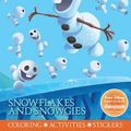 Cover Art for 9781474877701, Disney Frozen Snowflakes and Snowgies by Parragon Books Ltd