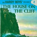 Cover Art for 9780448089027, Hardy Boys 02: The House on the Cliff by Franklin W. Dixon