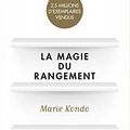 Cover Art for 9781547904181, La magie du rangement [ The Life-Changing Magic of Tidying Up: The Japanese Art of Decluttering and Organizing ] (French Edition) by Marie Kondo