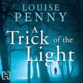 Cover Art for 9781405513067, A Trick of the Light by Louise Penny