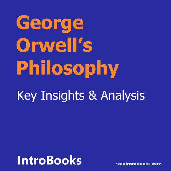 Cover Art for 9781662200663, George Orwell's Philosophy by Unknown