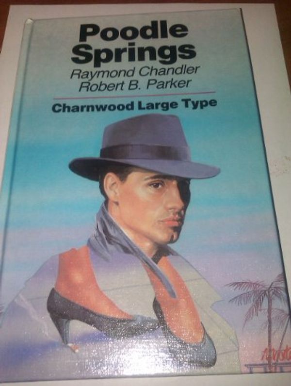 Cover Art for 9780708985885, Poodle Springs (Charnwood Library) by Raymond Chandler, Robert B. Parker