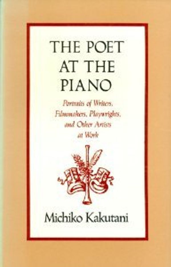 Cover Art for 9780872262102, The Poet at the Piano by Michiko Kakutani