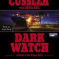 Cover Art for 9781415918555, Dark Watch (Oregon Files) by Clive Cussler, Jack B Du Brul