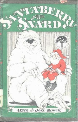 Cover Art for 9780397318247, Santaberry and the Snard by Alice Schick; Joel Schick