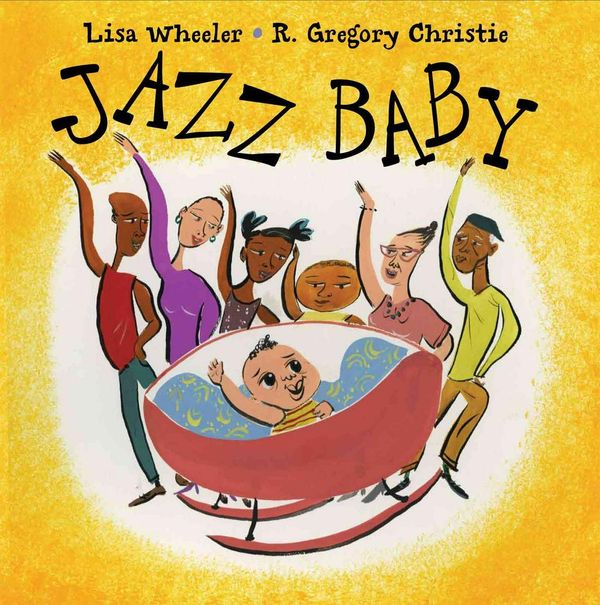 Cover Art for 9780152025229, Jazz Baby by Lisa Wheeler
