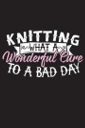 Cover Art for 9781723431319, Knitting What A Wonderful Cure To A Bad Day: 120 Page 6" X 9" Wide Ruled Notebook, Journal - Great Gift For Knitters And Knitting Lovers by Cases Books
