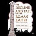 Cover Art for 9780786161072, The Decline and Fall of the Roman Empire, Volume 3, Part 1 by Edward Gibbon