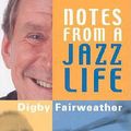 Cover Art for 9780953704019, Notes from a Jazz Life by Digby Fairweather