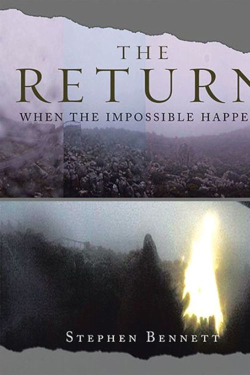 Cover Art for 9781669887188, The Return: When the Impossible Happens by Stephen Bennett