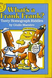 Cover Art for 9780899193175, What's a Frank Frank? : Tasty Homograph Riddles by Giulio Maestro