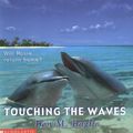 Cover Art for 9780439319485, Touching the Waves by Ben M Baglio