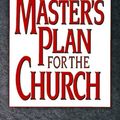 Cover Art for 9780802478412, The Master's Plan for the Church by MacArthur Jr., John F.