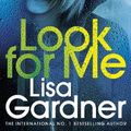 Cover Art for 9781780897707, Look For Me by Lisa Gardner