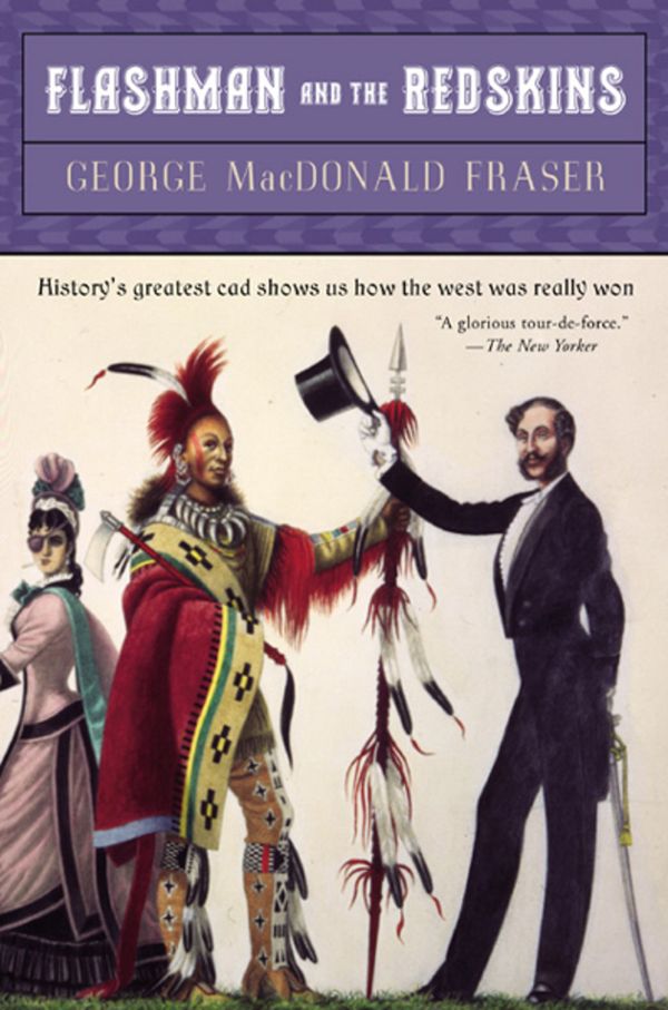Cover Art for 9781101633830, Flashman and the Redskins by George MacDonald Fraser