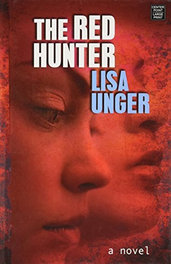 Cover Art for 9781683245018, The Red Hunter by Lisa Unger