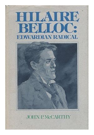 Cover Art for 9780913966433, Hilaire Belloc: Edwardian Radical by John P. McCarthy