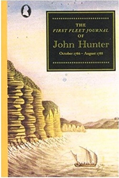 Cover Art for 9780949586247, The First Fleet Journal of John Hunter October 1786 - August 1788 by John Hunter