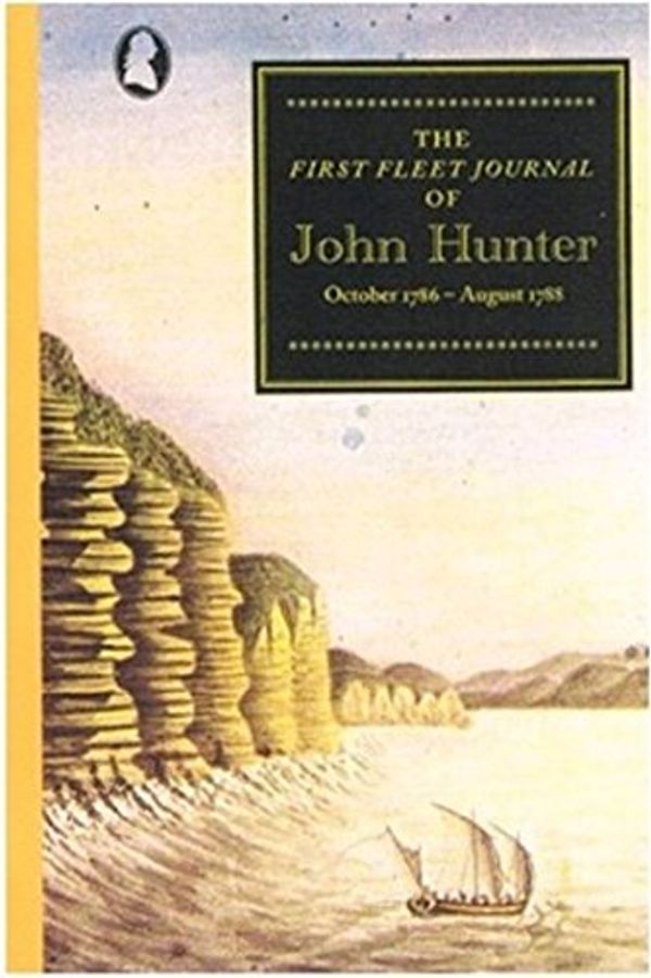Cover Art for 9780949586247, The First Fleet Journal of John Hunter October 1786 - August 1788 by John Hunter