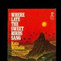 Cover Art for 9780671836139, Where Late the Sweet Birds Sang by Kate Wilhelm