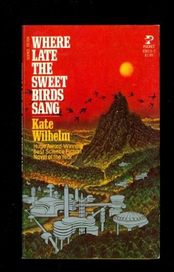 Cover Art for 9780671836139, Where Late the Sweet Birds Sang by Kate Wilhelm