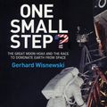 Cover Art for 9781905570126, One Small Step?: The Great Moon Hoax and the Race to Dominate Earth from Space by Gerhard Wisnewski