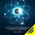 Cover Art for 9798718003864, Quantum Physics for Beginners: From Wave Theory to Quantum Computing. Understanding How Everything Works by a Simplified Explanation of Quantum Physics and Mechanics Principles by Carl J. Pratt