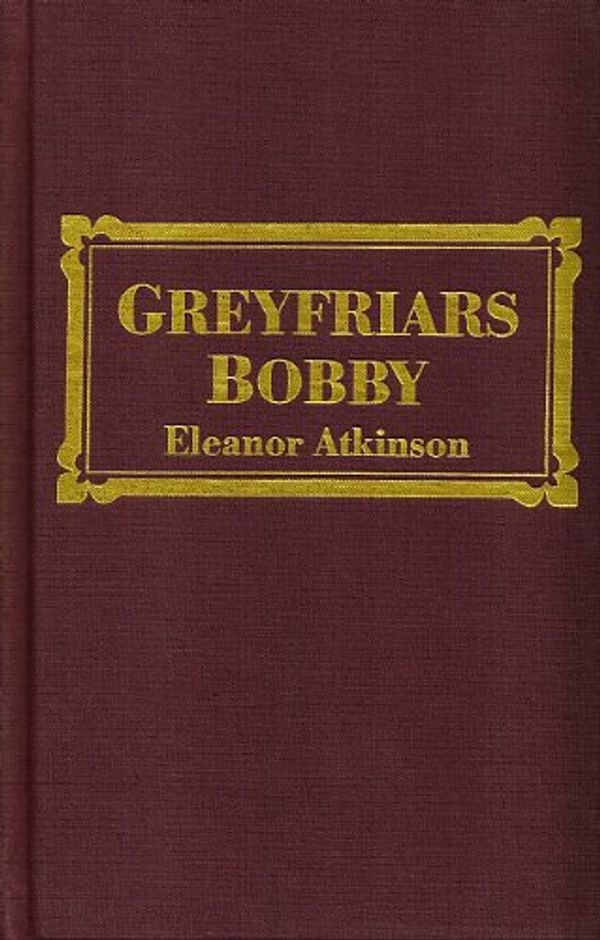 Cover Art for 9780848812430, Greyfriars Bobby by Eleanor Atkinson