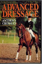 Cover Art for 9781570760341, Advanced Dressage by Anthony Crossley