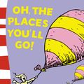 Cover Art for 9780007280759, Oh, the Places You'll Go! by Dr. Seuss