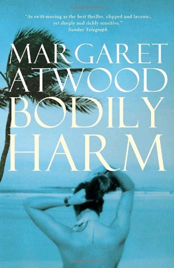 Cover Art for 9780771008832, Bodily Harm by Margaret Atwood