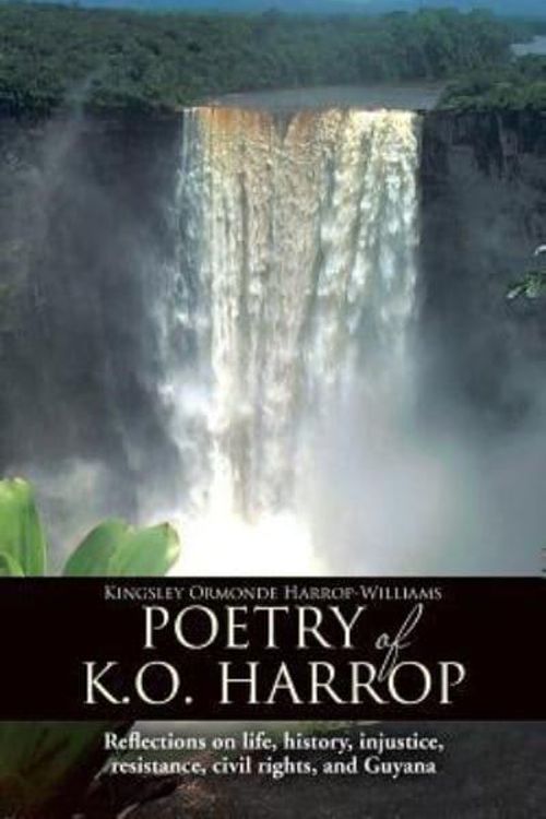 Cover Art for 9781481737784, Poetry of K.O. Harrop by Kingsley Ormonde Harrop-williams