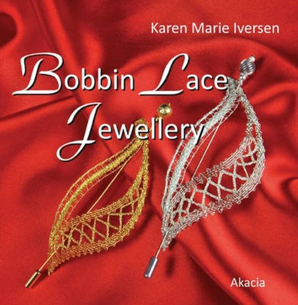 Cover Art for 9788778471185, Bobbin Lace Jewellery by Karen Marie Iversen