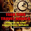 Cover Art for 9781311659132, Teen Time Travel Novels 2-Book Bundle: Danger in Time and Christmas Wishes by R. Barri Flowers