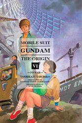 Cover Art for 9781939130204, Mobile Suit Gundam: The Origin, Volume 6 by Yasuhiko Yoshikazu
