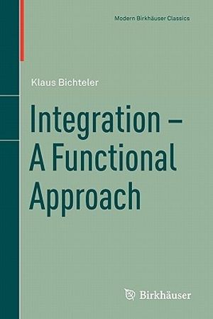 Cover Art for 9783034800549, Integration - A Functional Approach by Klaus Bichteler
