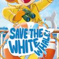 Cover Art for 9781782269441, Geronimo Stilton: Save the White Whale by Stilton, Geronimo
