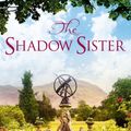 Cover Art for 9781447288619, The Shadow Sister by Lucinda Riley
