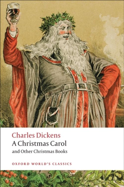 Cover Art for 9780199536306, A Christmas Carol and Other Christmas Books by Charles Dickens