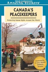Cover Art for 9781554390632, Canada's Peacekeepers: Protecting Human Rights Around the World (Amazing Stories) by Sheila Enslev Johnston