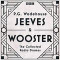 Cover Art for B07PQXNFZY, Jeeves & Wooster: The Collected Radio Dramas by P.g. Wodehouse