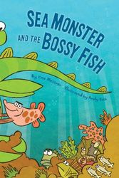 Cover Art for 9781452112534, Sea Monster and the Bossy Fish by Kate Messner