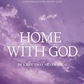 Cover Art for B0049MPKLE, Home with God: In a Life That Never Ends by Neale Donald Walsch