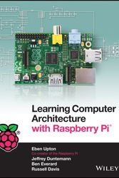 Cover Art for 9781119183938, Learning Computer Architecture with Raspberry Pi by Eben Upton