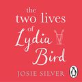 Cover Art for B07LCRM8S2, The Two Lives of Lydia Bird by Josie Silver