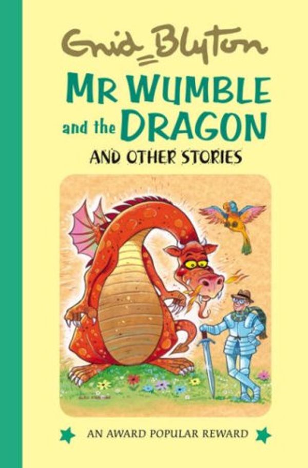 Cover Art for 9781841354859, Mr Wumble and the Dragon (Enid Blyton's Popular Rewards Series 2) by Enid Blyton