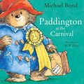 Cover Art for 9780007943203, Paddington at the Carnival by Michael Bond