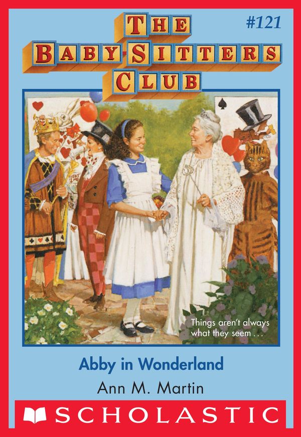 Cover Art for 9780545874540, Abby in Wonderland (The Baby-Sitters Club #121) by Ann M. Martin